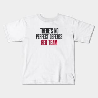 Cybersecurity There's No Perfect Defense Red Team Kids T-Shirt